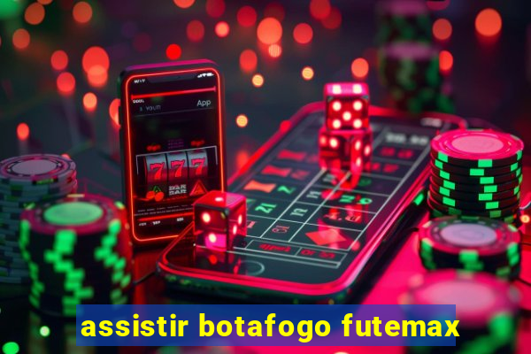 assistir botafogo futemax